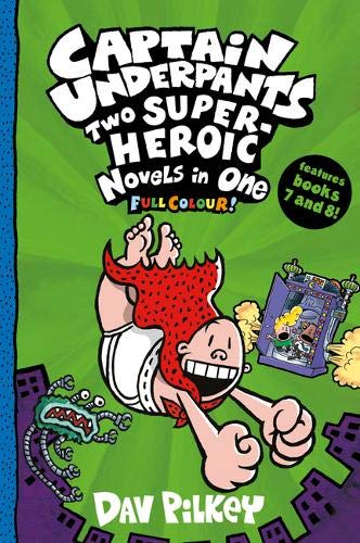 Captain Underpants: Two Super-Heroic Novels in One (Full Colour!) cover image