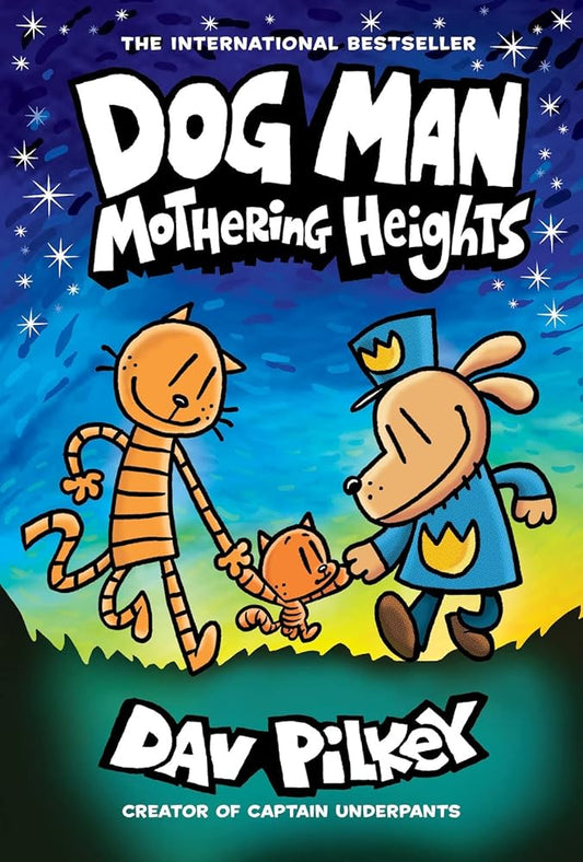 Dog Man 10: Mothering Heights cover image