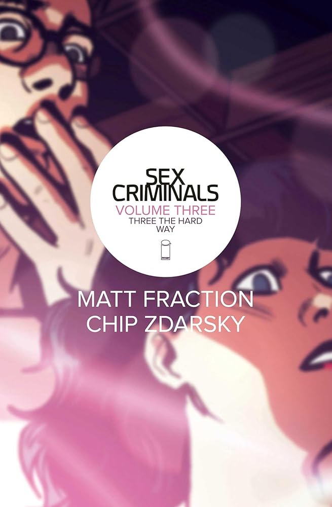 Sex Criminals Volume 3: Three the Hard Way cover image