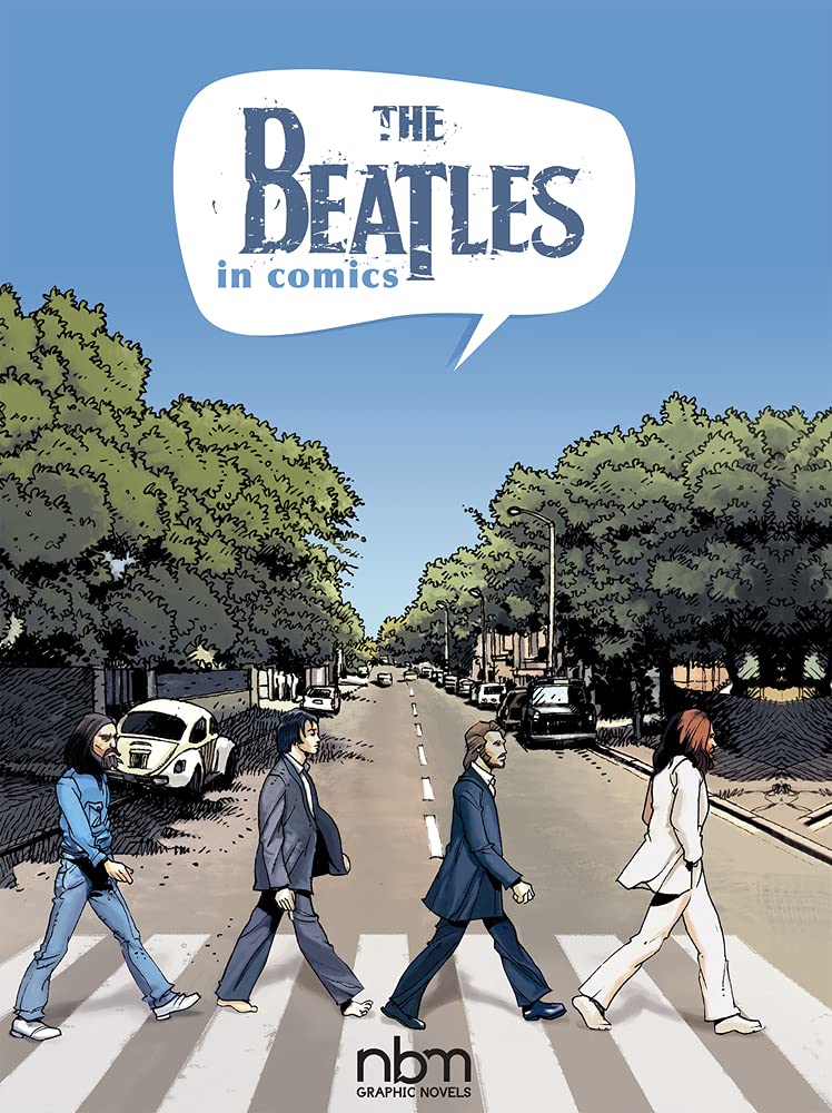 The Beatles in Comics! (NBM Comics Biographies) cover image