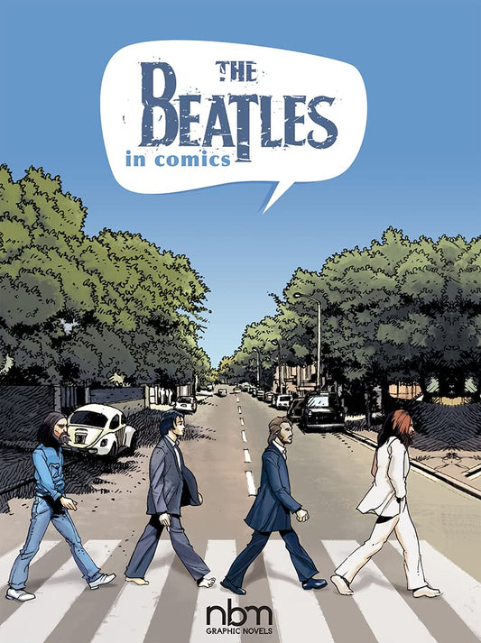 The Beatles in Comics! (NBM Comics Biographies) cover image