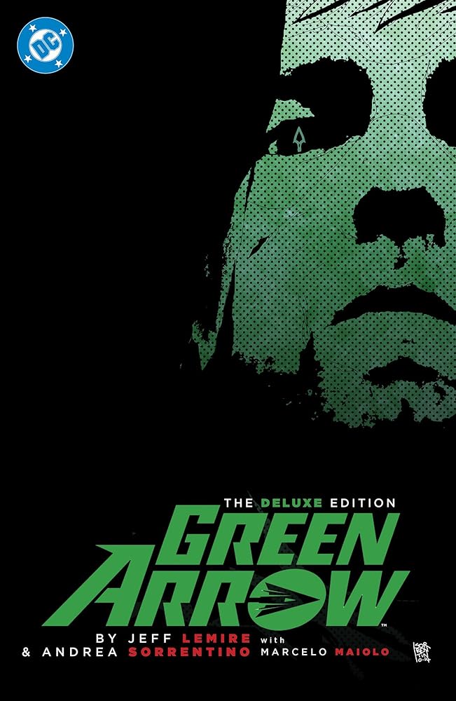 Green Arrow By Jeff Lemire and Andrea Sorrentino: The Deluxe Edition (New Edition) cover image