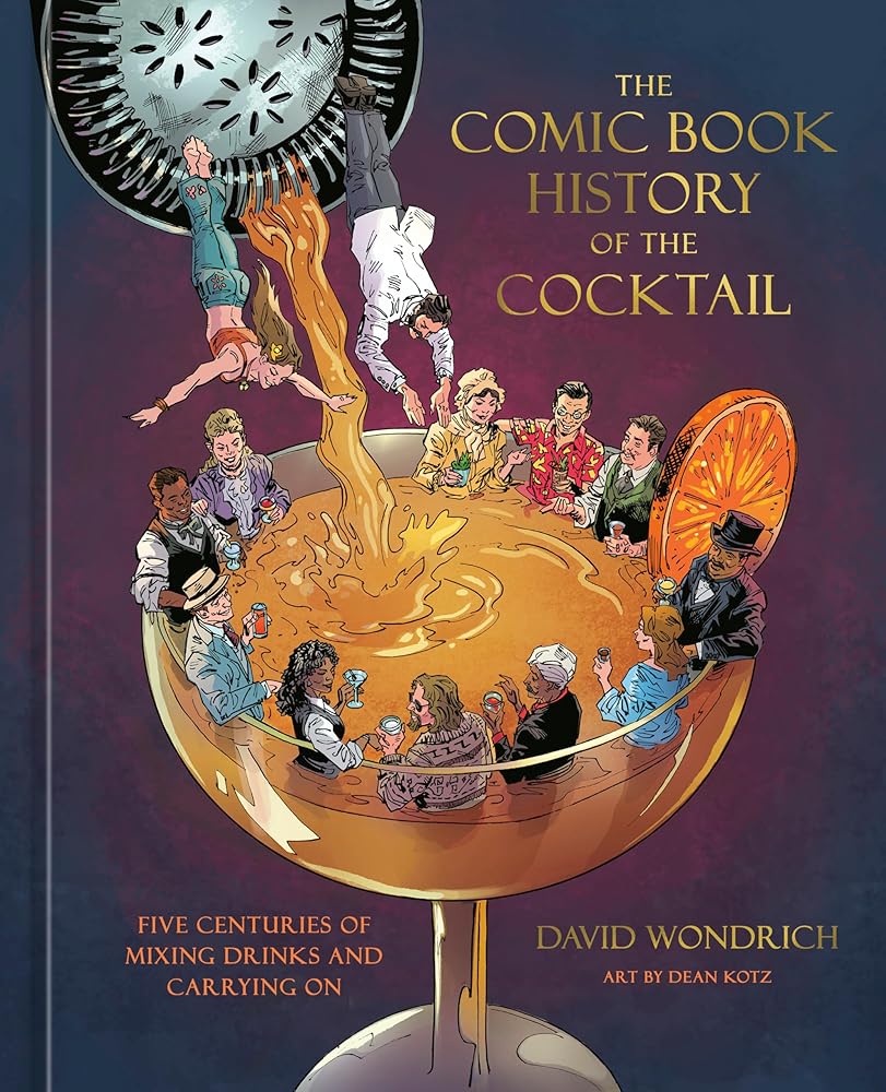 The Comic Book History of the Cocktail: Five Centuries of Mixing Drinks and Carrying On (Comic Book Story of) cover image