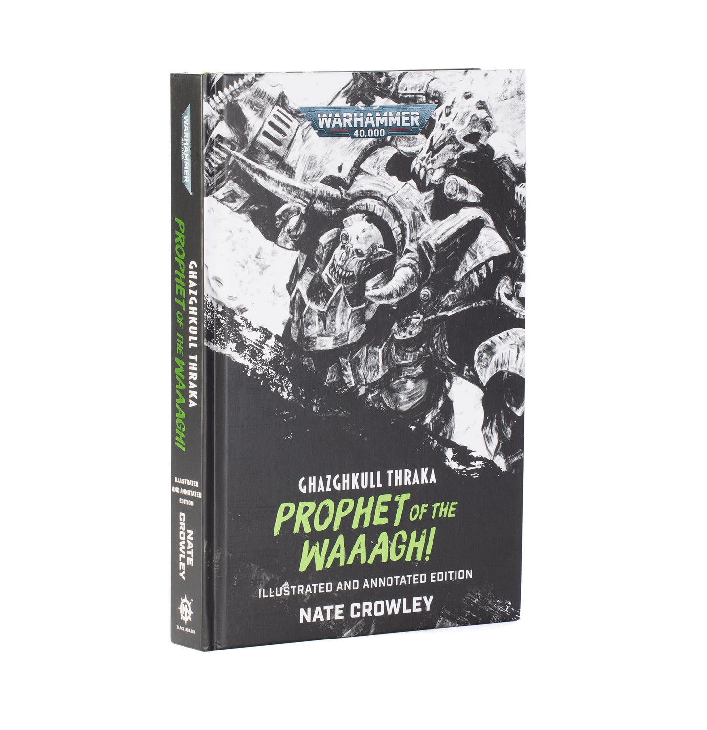 Warhammer Black Library: Ghazghkull Thraka - Prophet of Waaagh! (Illustrated & Annotated)