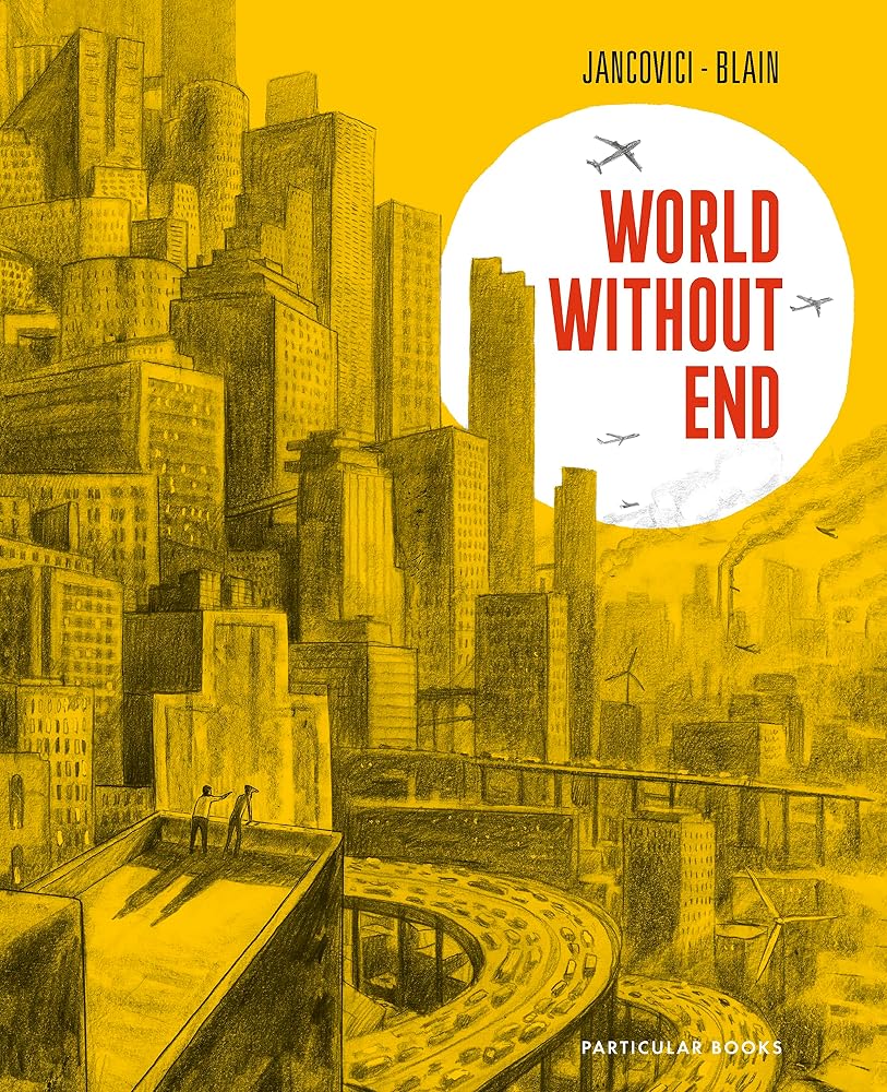 Jancovici + Blain: World Without End /anglais cover image