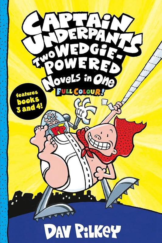 Captain Underpants: Two Wedgie-Powered Novels in One (Full Colour!) cover image