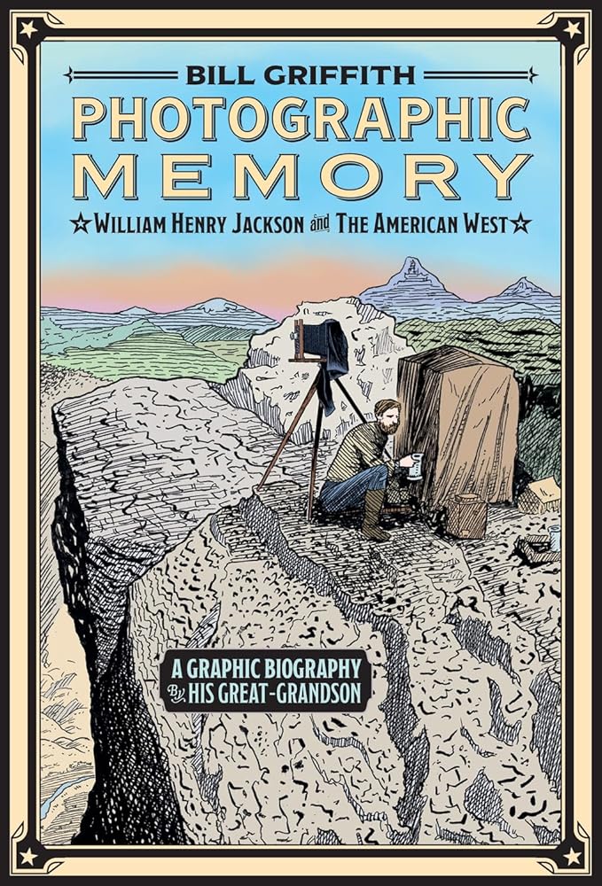 Photographic Memory: William Henry Jackson and the American West cover image