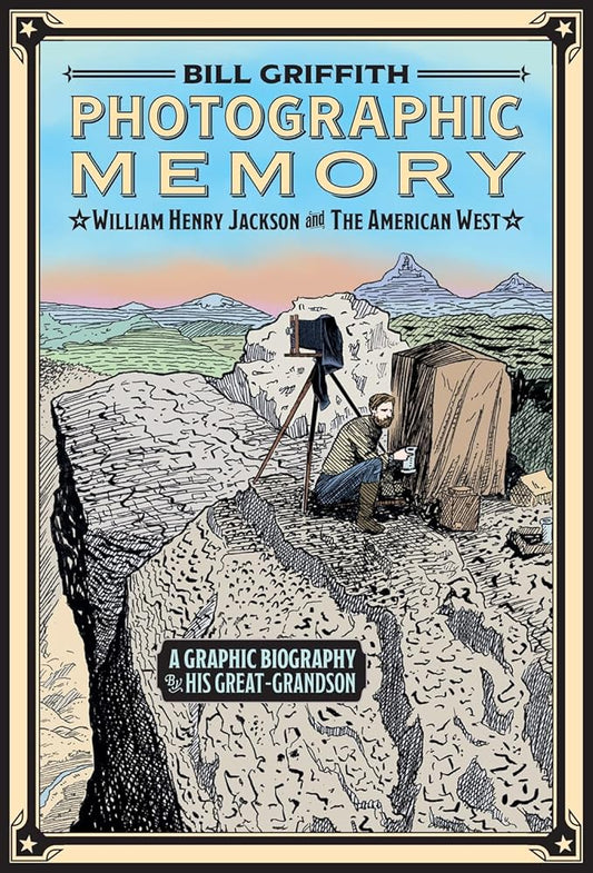 Photographic Memory: William Henry Jackson and the American West cover image