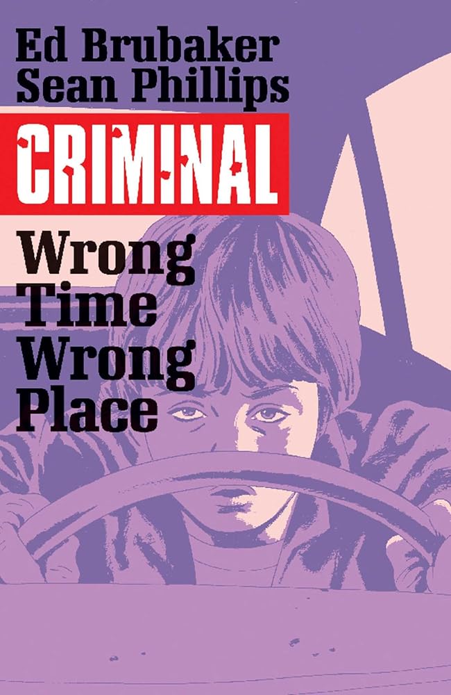 Criminal Volume 7: Wrong Place Wrong Time cover image