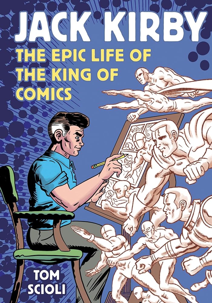 Jack Kirby: The Epic Life of the King of Comics [A Graphic Biography] cover image