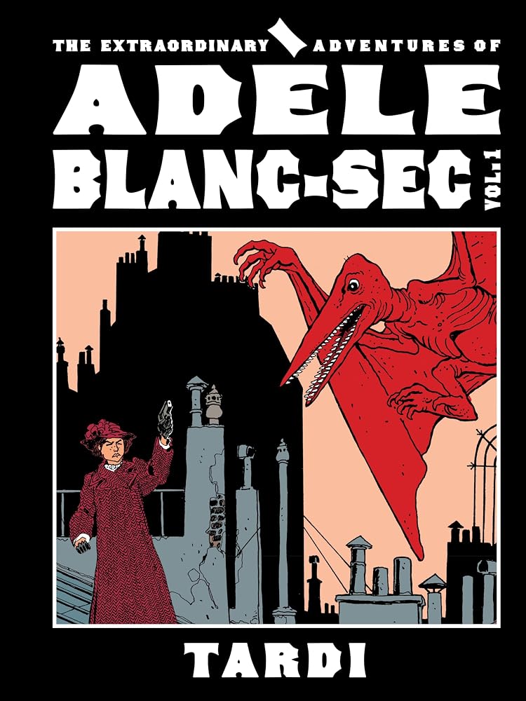 The Extraordinary Adventures of Adèle Blanc-Sec Vol. 1 cover image
